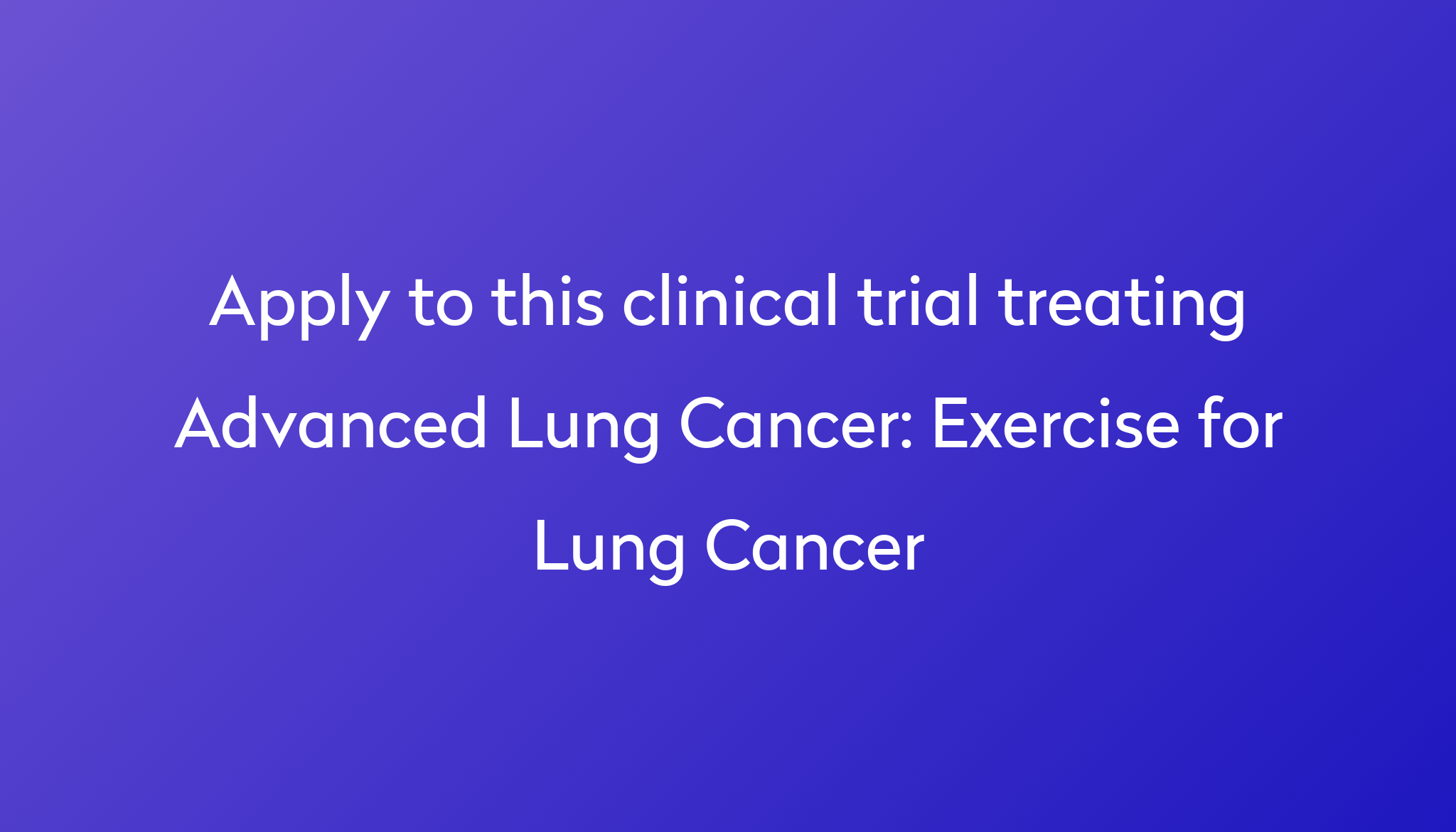 Exercise For Lung Cancer Clinical Trial 2024 Power exercise-for-lung-cancer-clinical-trial-2024-power